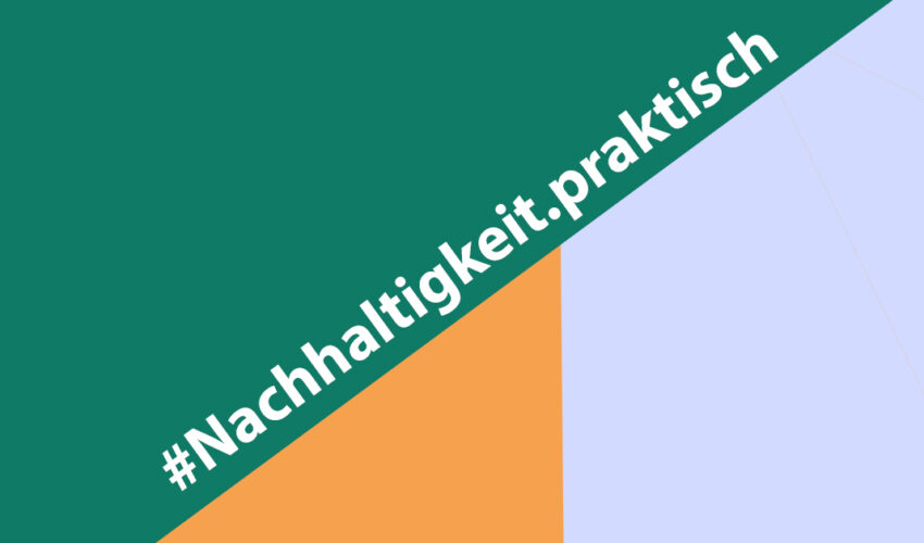 #Nachhaltigkeit.praktisch